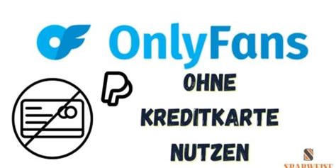 onlyfans sicher kreditkarte|Onlyfans ohne Kreditkarte nutzen – so geht’s